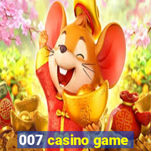 007 casino game